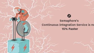 Semaphore's Continuous Integration Service is Now 15% Faster