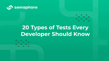 20 Types of Tests Every Developer Should Know